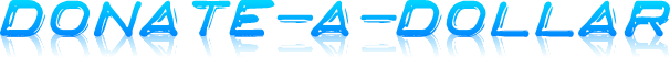 DONATE-A-DOLLAR DONATE-A-DOLLAR